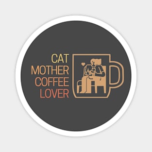 Cat Mother Coffee Lover Warm Tones Magnet